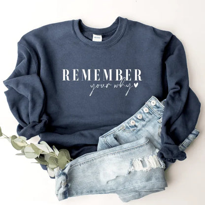 Remember Your Why - Sweatshirt
